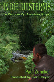Title: In Die Duisternis, Author: Paul Zunckel