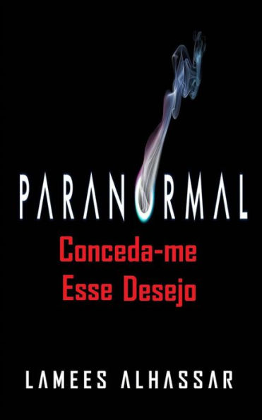 Paranormal: Conceda-Me Esse Desejo