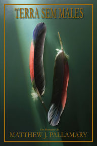 Title: Terra sem Males, Author: Matthew J. Pallamary