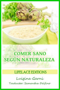 Title: Comer Sano Según Naturaleza, Author: Luigina Garni