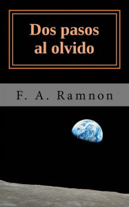 Title: Dos Pasos Al Olvido, Author: F. A. Ramnon