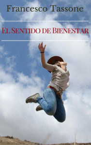 Title: El Sentido De Bienestar, Author: Francesco Tassone