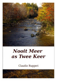 Title: Nooit Meer as Twee Keer, Author: Claudio Ruggeri