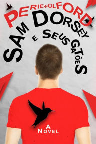 Title: Sam Dorsey E Seus Gatões, Author: Perie Wolford