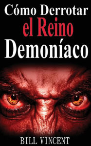 Title: Cómo Derrotar el Reino Demoníaco, Author: Bill Vincent