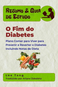 Title: Resumo & Guia De Estudo - O Fim Do Diabetes, Author: Lee Tang