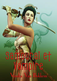 Title: Samouraï et vampire, Author: Vianka Van Bokkem