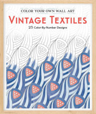 Title: Color Your Own Wall Art Vintage Textiles: 25 Color-By-Number Designs, Author: Adams Media Corporation