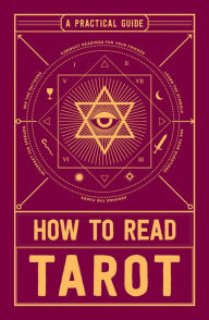 Title: How to Read Tarot: A Practical Guide, Author: Adams Media Corporation