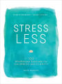 Stress Less: Stop Stressing, Start Living