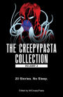 The Creepypasta Collection, Volume 2: 20 Stories. No Sleep.