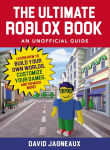 Alternative view 1 of The Ultimate Roblox Book: An Unofficial Guide: Learn How to Build Your Own Worlds, Customize Your Games, and So Much More!