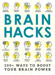 Title: Brain Hacks: 200+ Ways to Boost Your Brain Power, Author: Adams Media Corporation