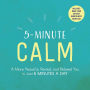 5-Minute Calm: A More Peaceful, Rested, and Relaxed You in Just 5 Minutes a Day