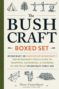 Title: The Bushcraft Boxed Set: Bushcraft 101; Advanced Bushcraft; The Bushcraft Field Guide to Trapping, Gathering, & Cooking in the Wild; Bushcraft First Aid, Author: Dave Canterbury