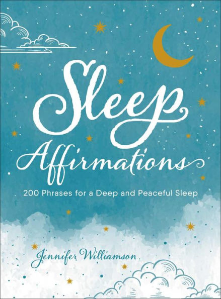 Sleep Affirmations: 200 Phrases for a Deep and Peaceful Sleep