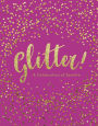 Glitter!: A Celebration of Sparkle