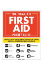 The Complete First Aid Pocket Guide: Step-by-Step Treatment for All of Your Medical Emergencies Including . Heart Attack . Stroke . Food Poisoning . Choking . Head Injuries . Shock . Anaphylaxis . Minor Wounds . Burns