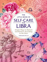 Download free online audio books Little Book Of Self-Care For Libra English version 9781507209769 by Constance Stellas