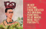 Alternative view 6 of Forever Frida: A Celebration of the Life, Art, Loves, Words, and Style of Frida Kahlo