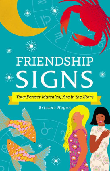 Friendship Signs: Your Perfect Match(es) Are the Stars