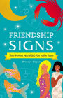 Friendship Signs: Your Perfect Match(es) Are in the Stars