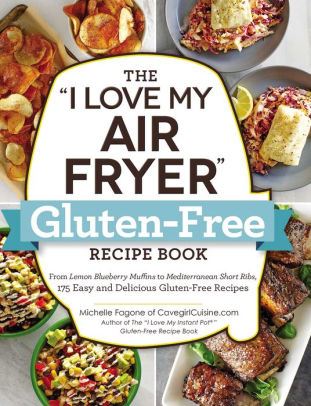 The I Love My Air Fryer Gluten Free Recipe Book From Lemon