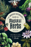 Alternative view 1 of The Modern Witchcraft Guide to Magickal Herbs: Your Complete Guide to the Hidden Powers of Herbs