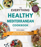 Alternative view 1 of The Everything Healthy Mediterranean Cookbook: 300 fresh and simple recipes for better living