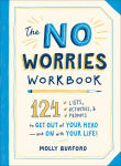 Alternative view 1 of The No Worries Workbook: 124 Lists, Activities, and Prompts to Get Out of Your Head-and On with Your Life!