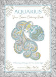 Alternative view 1 of Aquarius: Your Cosmic Coloring Book: 24 Astrological Designs for Your Zodiac Sign!