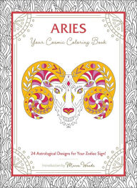 Title: Aries: Your Cosmic Coloring Book: 24 Astrological Designs for Your Zodiac Sign!, Author: Mecca Woods