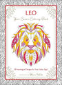 Leo: Your Cosmic Coloring Book: 24 Astrological Designs for Your Zodiac Sign!