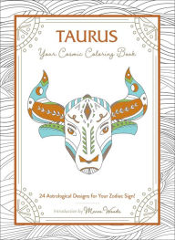 Title: Taurus: Your Cosmic Coloring Book: 24 Astrological Designs for Your Zodiac Sign!, Author: Mecca Woods