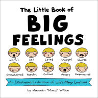 Best free books to download on ibooks The Little Book of Big Feelings: An Illustrated Exploration of Life's Many Emotions RTF CHM MOBI (English Edition) by Maureen Marzi Wilson 9781507212097