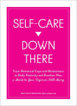 Alternative view 1 of Self-Care Down There: From Menstrual Cups and Moisturizers to Body Positivity and Brazilian Wax, a Guide to Your Vagina's Well-Being