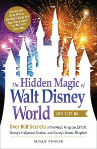Ebook epub ita torrent download The Hidden Magic of Walt Disney World, 3rd Edition: Over 600 Secrets of the Magic Kingdom, EPCOT, Disney's Hollywood Studios, and Disney's Animal Kingdom by Susan Veness MOBI iBook English version 9781507212561