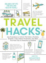 Travel Hacks: Any Procedures or Actions That Solve a Problem, Simplify a Task, Reduce Frustration, and Make Your Next Trip As Awesome As Possible