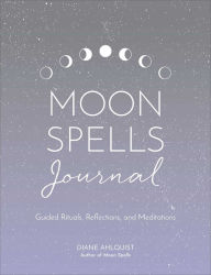 Best selling e books free download Moon Spells Journal: Guided Rituals, Reflections, and Meditations (English Edition) by Diane Ahlquist 9781507213667 PDB