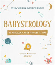 Title: Babystrology: The Astrological Guide to Your Little Star, Author: Judi Vitale