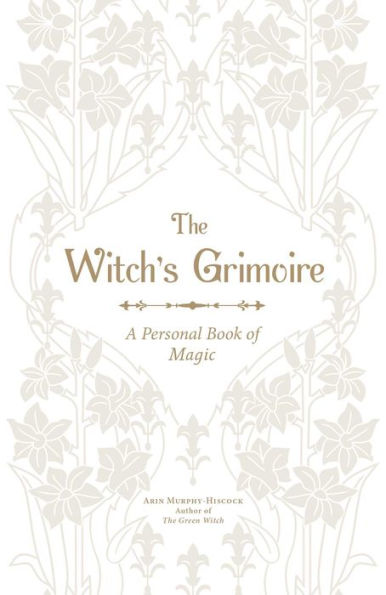 Grimoire: A Personal-& Magical-Record of Spells, Rituals, & Divinations