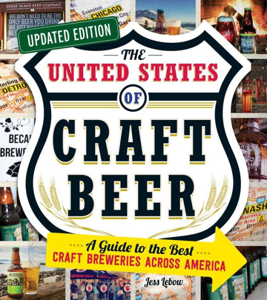 the United States of Craft Beer, Updated Edition: A Guide to Best Breweries Across America