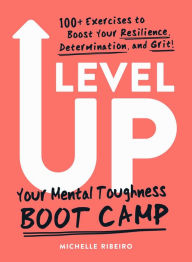 Book downloads for ipod Level Up: Your Mental Toughness Boot Camp MOBI ePub 9781507215449 by Michelle Ribeiro