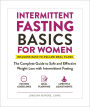 Intermittent Fasting Basics for Women: The Complete Guide to Safe and Effective Weight Loss with Intermittent Fasting