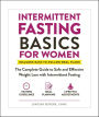 Intermittent Fasting Basics for Women: The Complete Guide to Safe and Effective Weight Loss with Intermittent Fasting