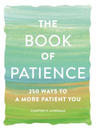 The Book of Patience: 250 Ways to a More Patient You