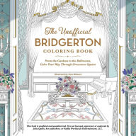 Title: The Unofficial Bridgerton Coloring Book: From the Gardens to the Ballrooms, Color Your Way Through Grosvenor Square, Author: Sara Richard