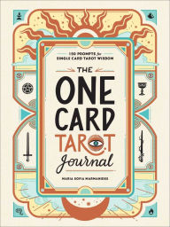 Title: The One Card Tarot Journal: 150 Prompts for Single Card Tarot Wisdom, Author: Maria Sofia Marmanides