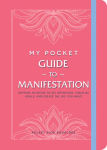 Alternative view 1 of My Pocket Guide to Manifestation: Anytime Activities to Set Intentions, Visualize Goals, and Create the Life You Want