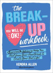 Alternative view 1 of The Breakup Workbook: Exercises & Advice to Help You Heal from Your Heartbreak & Create Your Best Life!